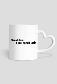 kubek "speak low if you speak law"