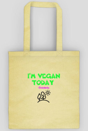 I'm vegan today- Torba Eco