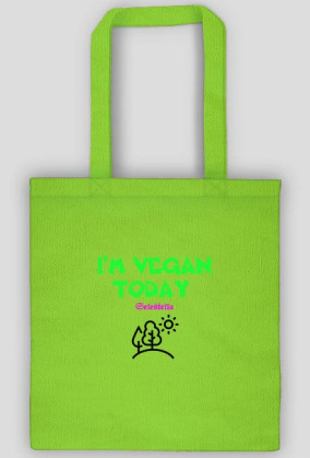 I'm vegan today- Torba Eco