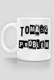 Kubek TOMASZ PROBLEM