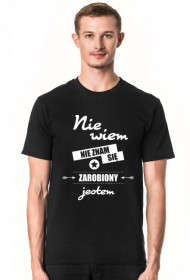 Koszulka męska ciemna - Nie wiem, nie znam się, zarobiony jestem