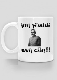 Kubek - Józef Piłsudski swój chłop!!!