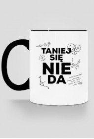 KUBEK TANIEJ SIĘ NIE DA - czarny uchwyt