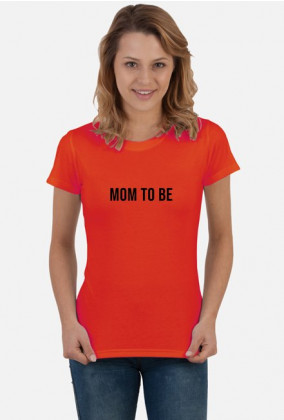 Mom to be - koszulka dla przyszłej mamy , koszulka damska
