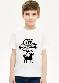T shirt chłopięcy All you need is dog