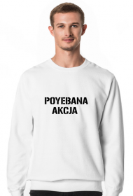 POYEBANA AKCJA BLUZA