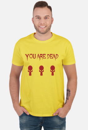 You are dead