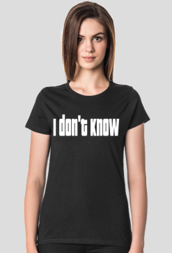 i don't konow