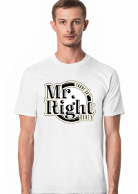 Mr.Right (Mr."Your're so right, Honey") T-Shirt 1.1 B/M