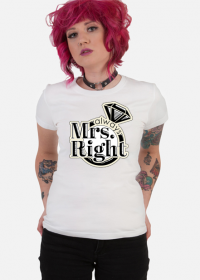 Mrs.Right (Mrs."Always right") T-Shirt 1.1 B/D