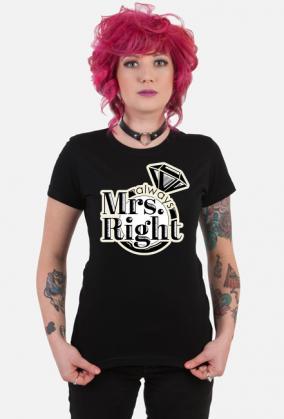 Mrs.Right (Mrs."Always right") T-Shirt 1.1  C/D