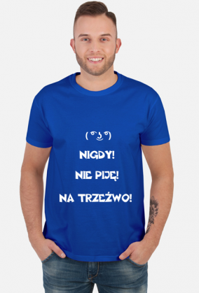 Nie piję na trzeźwo- tshirt męski