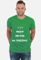 Nie piję na trzeźwo- tshirt męski