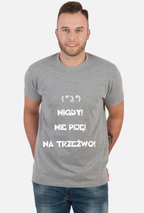 Nie piję na trzeźwo- tshirt męski