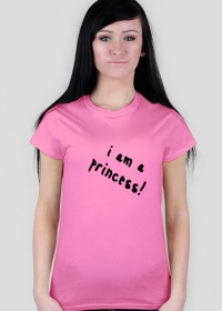 Koszulka ,, I am a princess''
