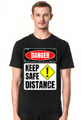 Danger (Keep Safe Distance) T-Shirt 1.1 C/M