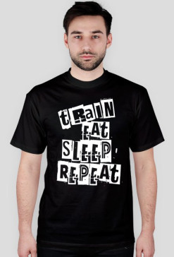 T-SHIRT " Train ,Eat ,Sleep ,Repeat" black