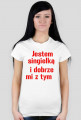 Jestem singielką i dobrze mi z tym