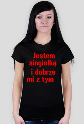 Jestem singielką i dobrze mi z tym