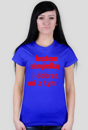 Jestem singielką i dobrze mi z tym
