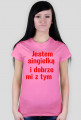 Jestem singielką i dobrze mi z tym