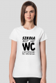 Szkoła jak WC (bluzka damska) cg