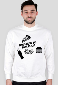 Bluza męska jasna - Nie mów mi jak mam żryć