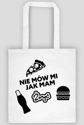 Torba na zakupy jasna - Nie mów mi jak mam żryć
