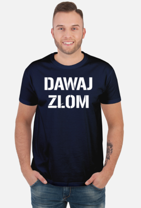 DAWAJ ZŁOM