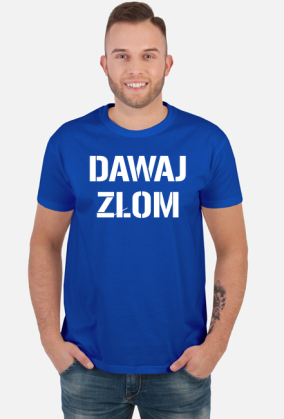 DAWAJ ZŁOM
