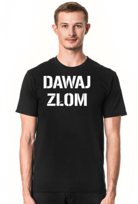 DAWAJ ZŁOM