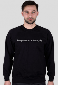 Sweatshirt Man Przepraszam, spieszę się Black