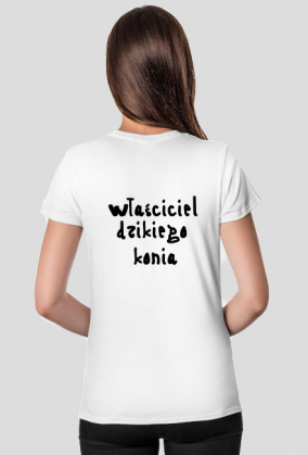 Bluzka ,,Właściciel Dzikiego Konia”