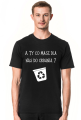 A Ty co masz dla nas do oddania?