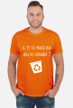 A Ty co masz dla nas do oddania?
