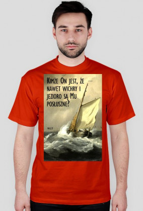 Kimże On jest, że nawet wichry i jezioro są Mu posłuszne?