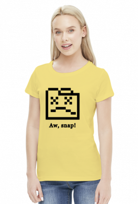 Aw, snap! Female T-Shirt