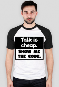 Talk is cheap T-Shirt