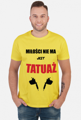 Koszulka" Miłości nie ma, jest tatuaż"