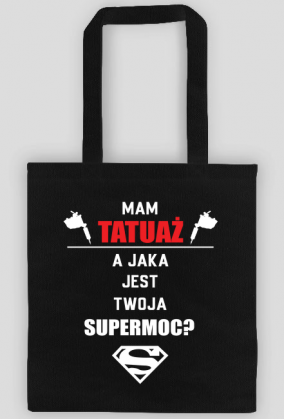 Torba"Mam tatuaż, a jaka jest Twoja supermoc?"