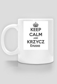Keep Calm And Krzycz Enzoo Kubeczek ^^