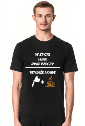 Koszulka" W życiu lubię, dwie rzeczy- tatuaże i kawę"