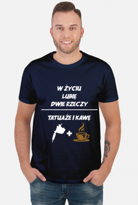 Koszulka" W życiu lubię, dwie rzeczy- tatuaże i kawę"
