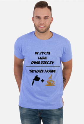 Koszulka" W życiu lubię, dwie rzeczy- tatuaże i kawę"