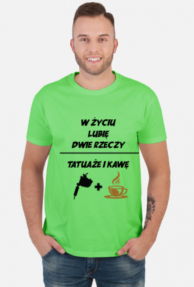 Koszulka" W życiu lubię, dwie rzeczy- tatuaże i kawę"