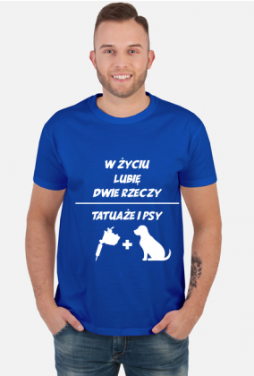 Koszulka" W życiu lubię, dwie rzeczy- tatuaże i psy"