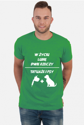 Koszulka" W życiu lubię, dwie rzeczy- tatuaże i psy"
