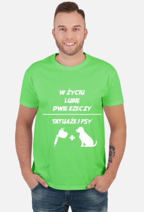 Koszulka" W życiu lubię, dwie rzeczy- tatuaże i psy"