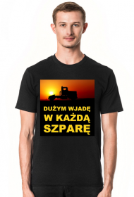 Dużym wjadę w każdą szparę /koszulka