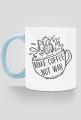 Coffe not war B&W